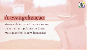 Evangelização na internet: Uma forma de aproximar as pessoas na palavra de Deus